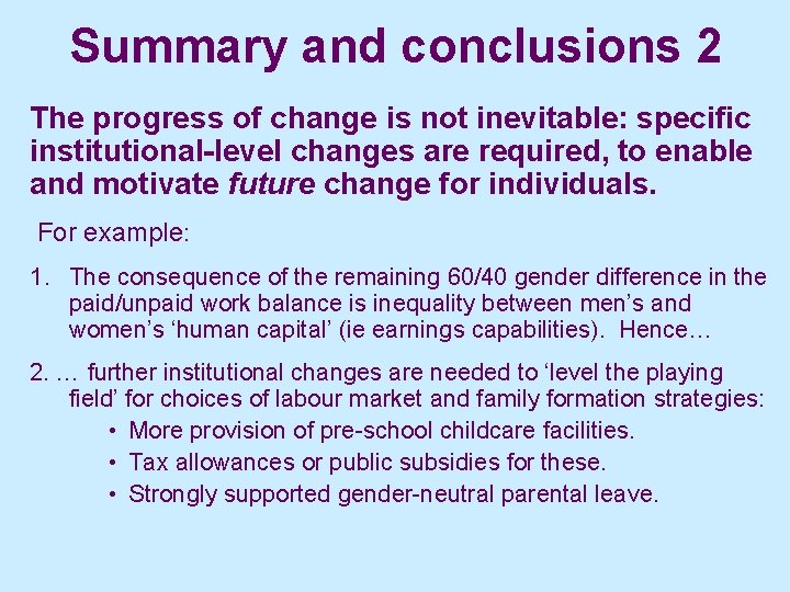 Summary and conclusions 2 The progress of change is not inevitable: specific institutional-level changes
