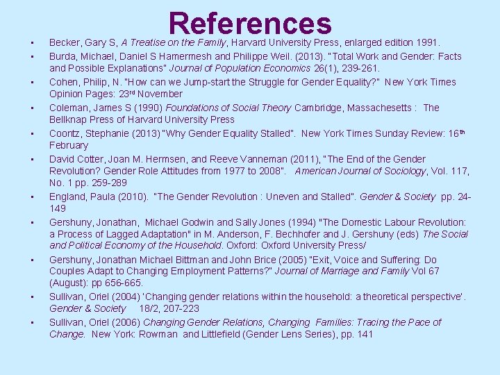  • • • References Becker, Gary S, A Treatise on the Family, Harvard