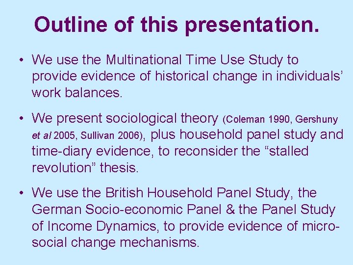 Outline of this presentation. • We use the Multinational Time Use Study to provide