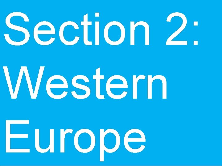 Geography Section 2: Western Europe Chapter 13 Next Copyright © by Houghton Mifflin Harcourt