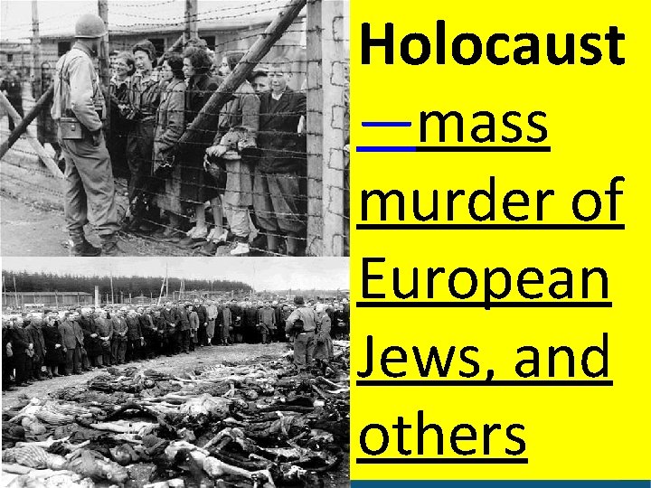 Geography Chapter 13 Holocaust —mass murder of European Jews, and others Next Copyright ©