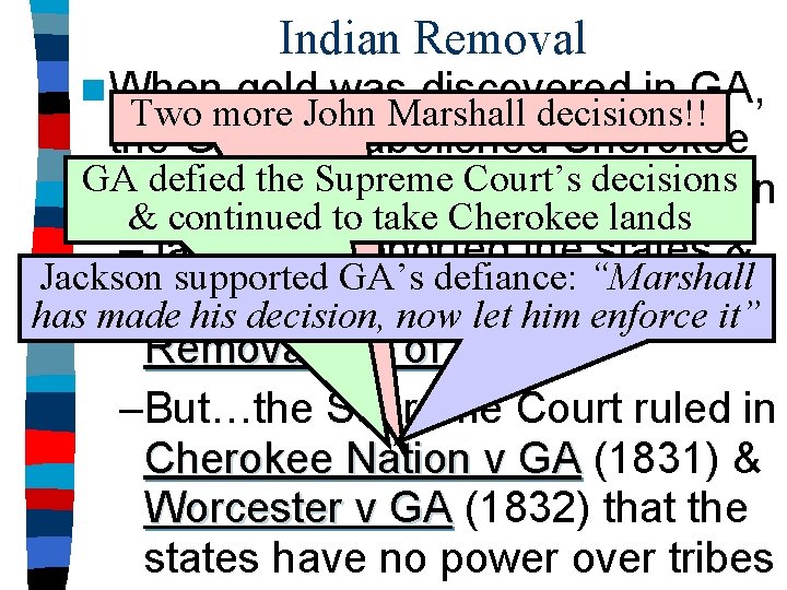 n When Indian Removal gold was discovered in GA, Two more John Marshall decisions!!