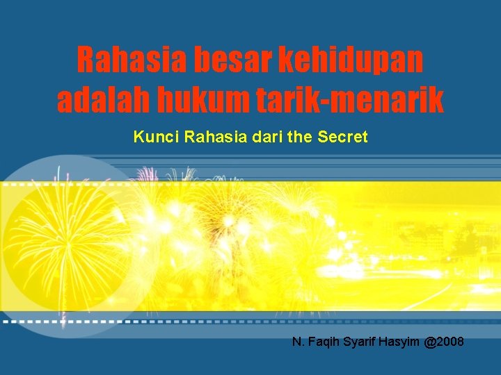 Rahasia besar kehidupan adalah hukum tarik-menarik Kunci Rahasia dari the Secret N. Faqih Syarif