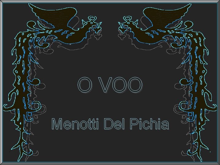 O VOO Menotti Del Pichia 