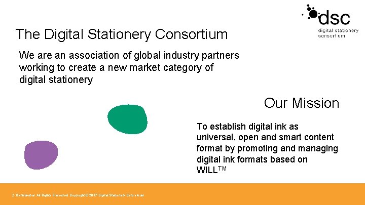 The Digital Stationery Consortium We are an association of global industry partners working to