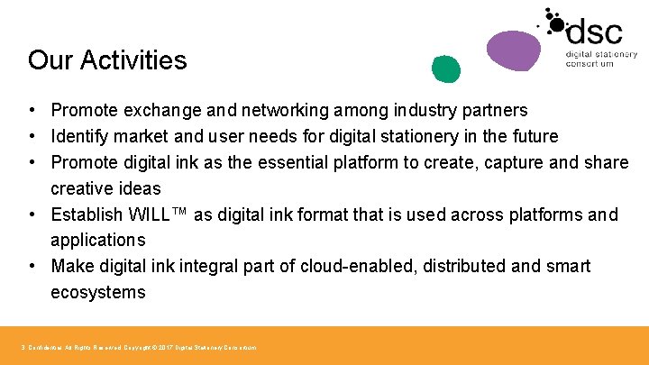 Our Activities • Promote exchange and networking among industry partners • Identify market and