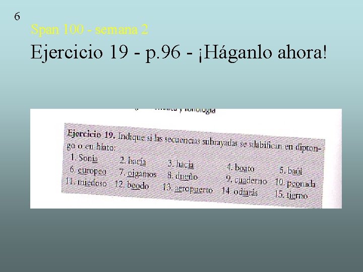 6 Span 100 - semana 2 Ejercicio 19 - p. 96 - ¡Háganlo ahora!