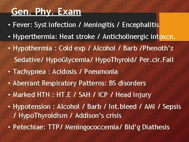 Gen. Phy. Exam • Fever: Syst infection / Meningitis / Encephalitis • Hyperthermia: Heat Gen. Phy. Exam • Fever: Syst infection / Meningitis / Encephalitis • Hyperthermia: Heat