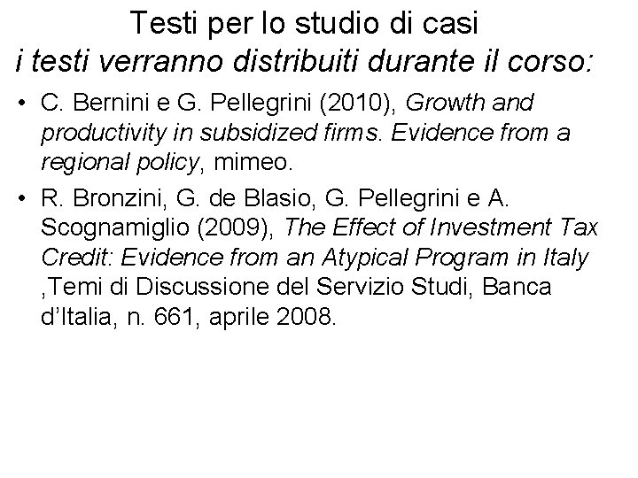 Testi per lo studio di casi i testi verranno distribuiti durante il corso: •