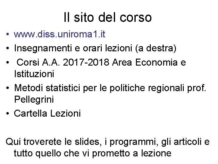 Il sito del corso • www. diss. uniroma 1. it • Insegnamenti e orari