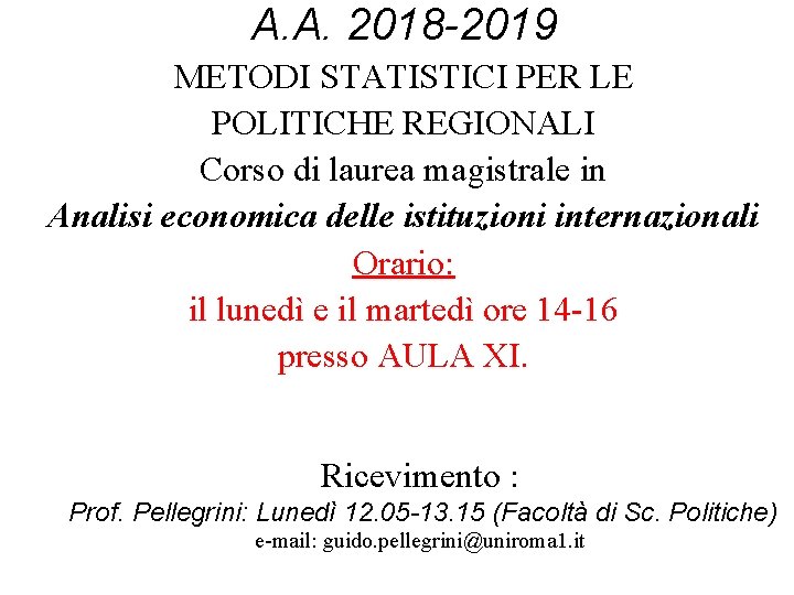 A. A. 2018 -2019 METODI STATISTICI PER LE POLITICHE REGIONALI Corso di laurea magistrale