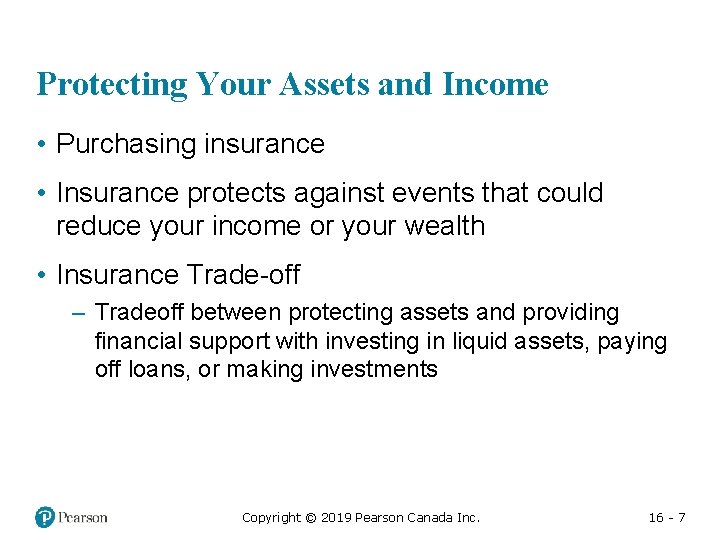 Protecting Your Assets and Income • Purchasing insurance • Insurance protects against events that