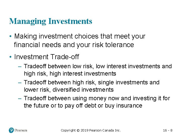 Managing Investments • Making investment choices that meet your financial needs and your risk