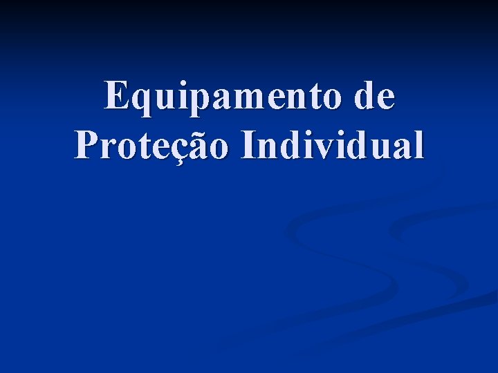 Equipamento de Proteção Individual 