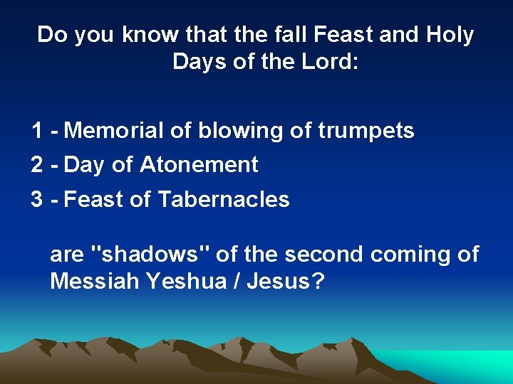 Do you know that the fall Feast and Holy Days of the Lord: 1
