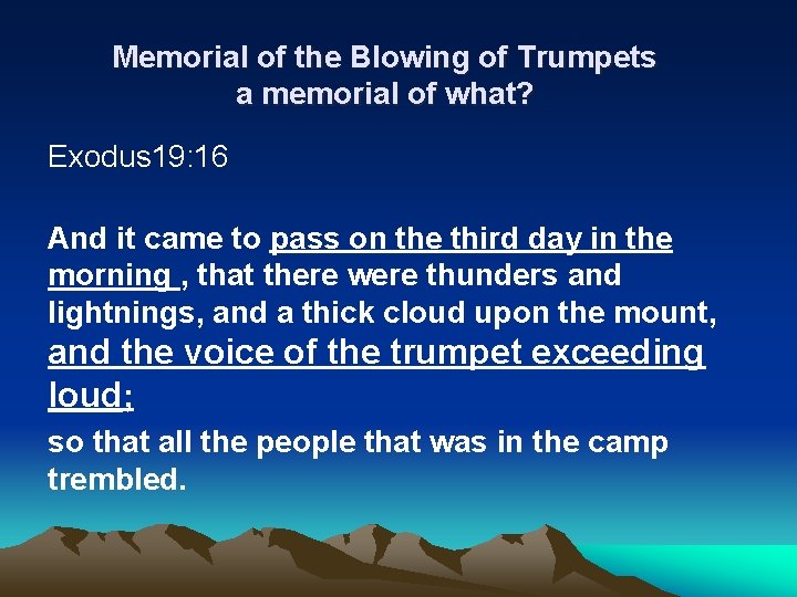 Memorial of the Blowing of Trumpets a memorial of what? Exodus 19: 16 And