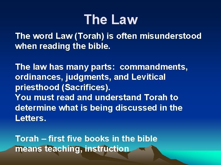 The Law The word Law (Torah) is often misunderstood when reading the bible. The
