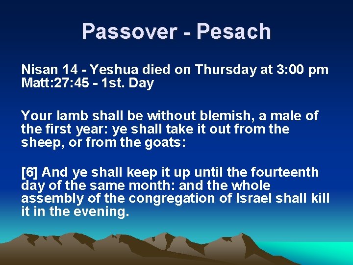 Passover - Pesach Nisan 14 - Yeshua died on Thursday at 3: 00 pm