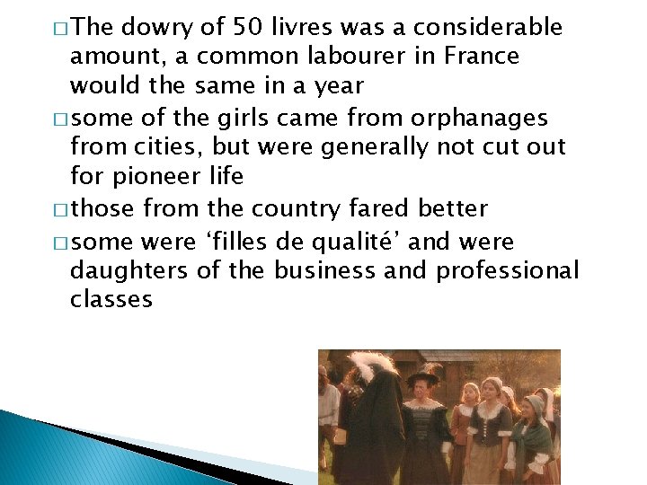 � The dowry of 50 livres was a considerable amount, a common labourer in