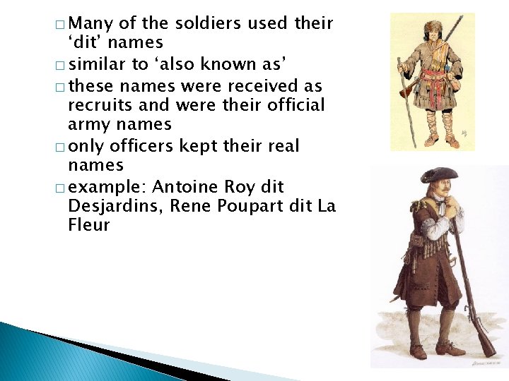 � Many of the soldiers used their ‘dit’ names � similar to ‘also known