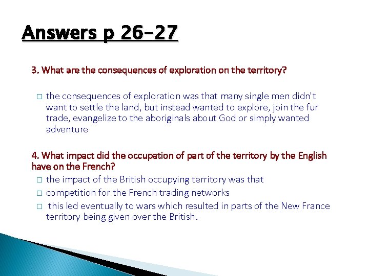 Answers p 26 -27 3. What are the consequences of exploration on the territory?