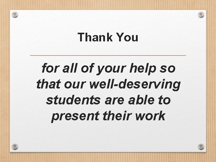 Thank You for all of your help so that our well-deserving students are able