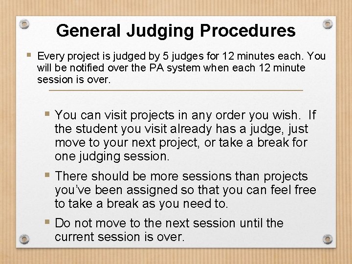 General Judging Procedures § Every project is judged by 5 judges for 12 minutes