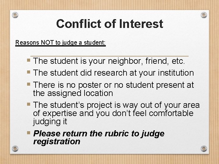 Conflict of Interest Reasons NOT to judge a student: § The student is your