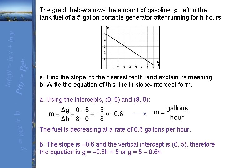 The graph below shows the amount of gasoline, g, left in the tank fuel