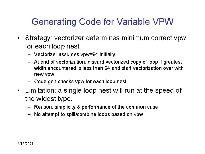 Generating Code for Variable VPW • Strategy: vectorizer determines minimum correct vpw for each