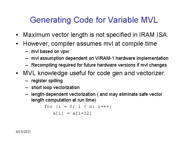 Generating Code for Variable MVL • Maximum vector length is not specified in IRAM