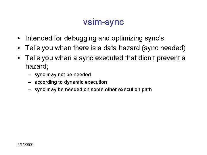 vsim-sync • Intended for debugging and optimizing sync’s • Tells you when there is