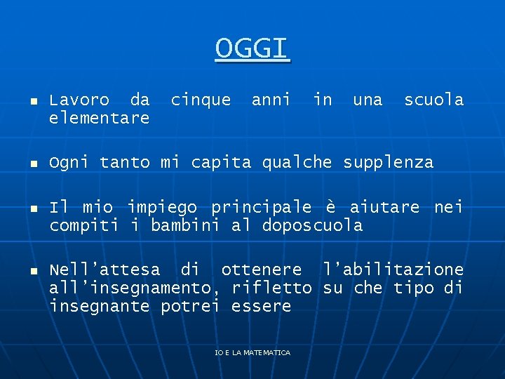 OGGI n Lavoro da elementare cinque anni n Ogni tanto mi capita qualche supplenza