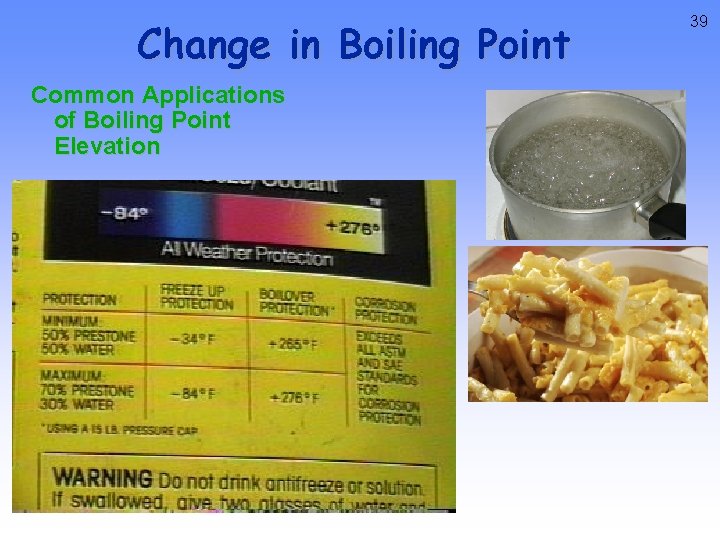 Change in Boiling Point Common Applications of Boiling Point Elevation 39 