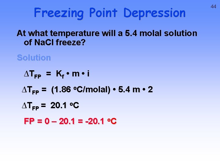 Freezing Point Depression At what temperature will a 5. 4 molal solution of Na.