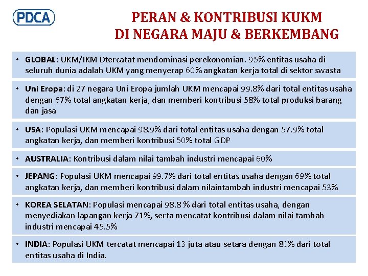 PERAN & KONTRIBUSI KUKM DI NEGARA MAJU & BERKEMBANG • GLOBAL: UKM/IKM Dtercatat mendominasi