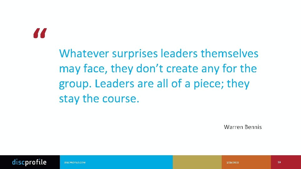 “ Whatever surprises leaders themselves may face, they don’t create any for the group.