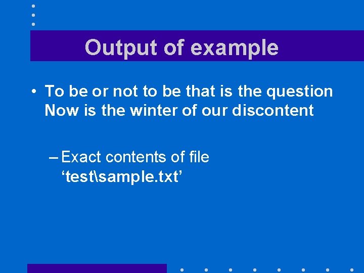 Output of example • To be or not to be that is the question