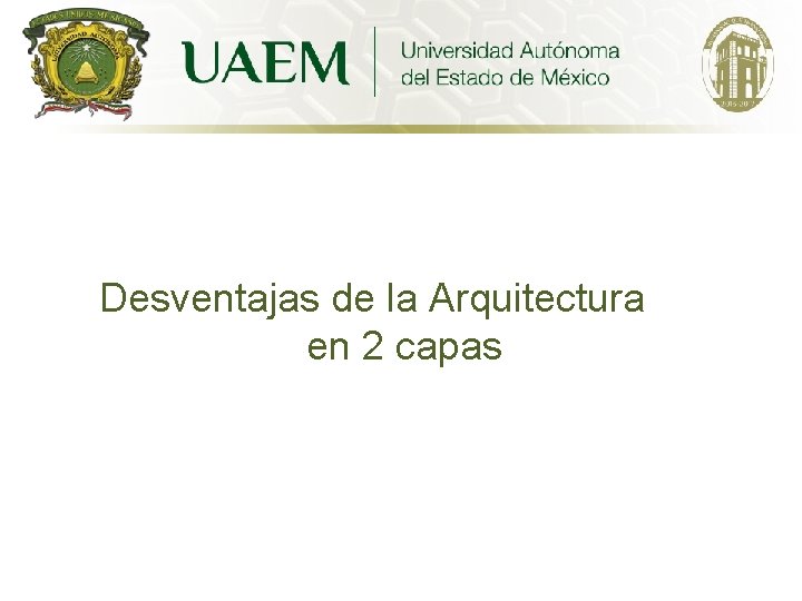 Desventajas de la Arquitectura en 2 capas 