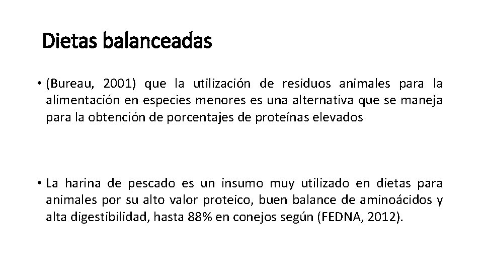 Dietas balanceadas • (Bureau, 2001) que la utilización de residuos animales para la alimentación