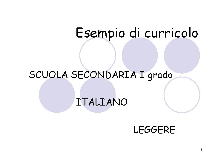 Esempio di curricolo SCUOLA SECONDARIA I grado ITALIANO LEGGERE 3 