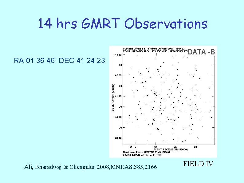 14 hrs GMRT Observations RA 01 36 46 DEC 41 24 23 Ali, Bharadwaj