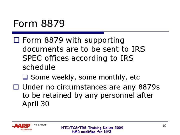 Form 8879 o Form 8879 with supporting documents are to be sent to IRS