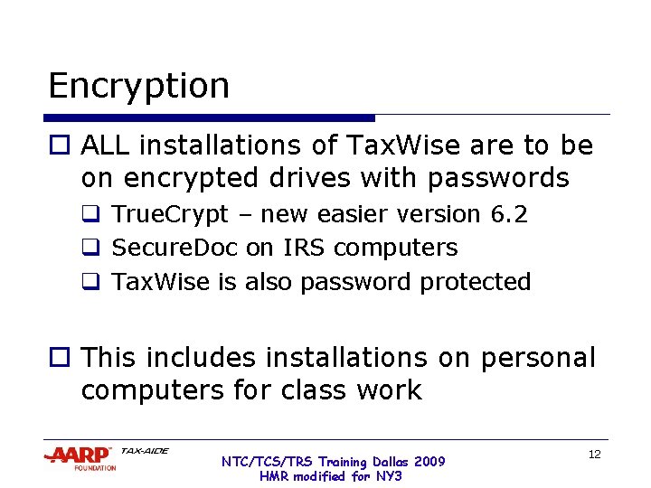 Encryption o ALL installations of Tax. Wise are to be on encrypted drives with