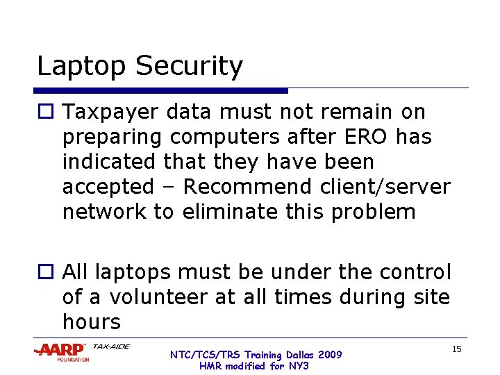 Laptop Security o Taxpayer data must not remain on preparing computers after ERO has