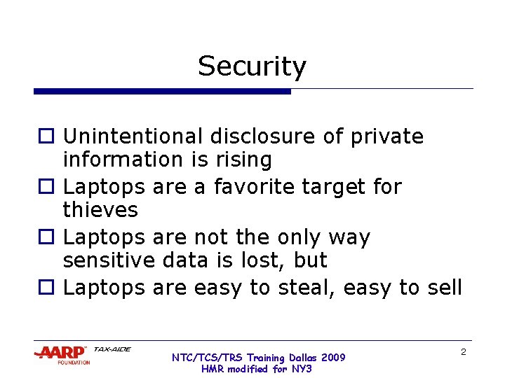 Security o Unintentional disclosure of private information is rising o Laptops are a favorite