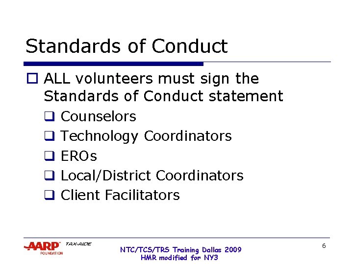 Standards of Conduct o ALL volunteers must sign the Standards of Conduct statement q