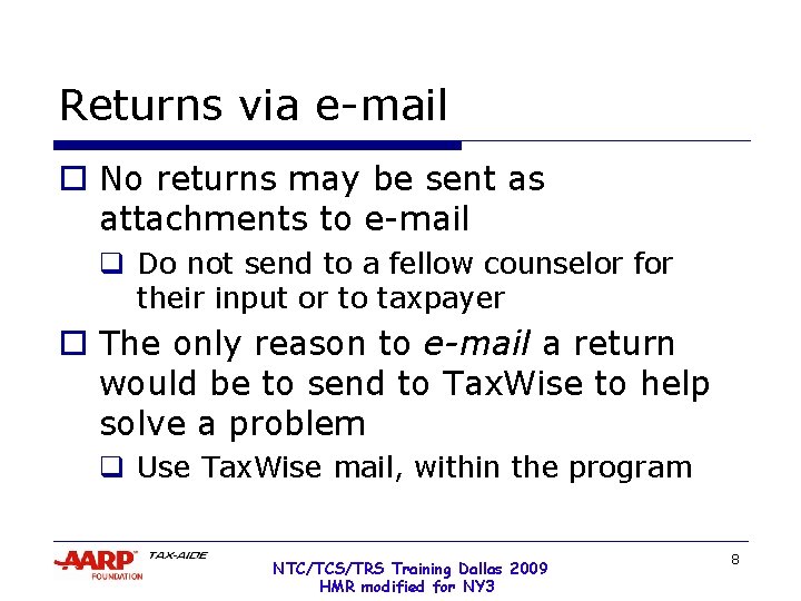 Returns via e-mail o No returns may be sent as attachments to e-mail q