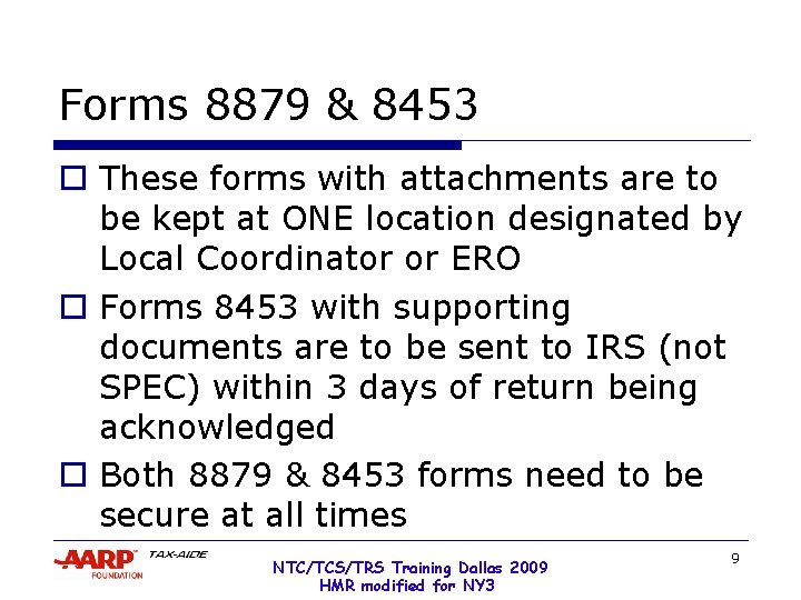 Forms 8879 & 8453 o These forms with attachments are to be kept at