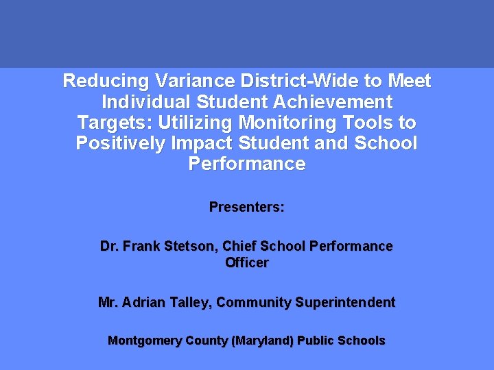 Reducing Variance District-Wide to Meet Individual Student Achievement Targets: Utilizing Monitoring Tools to Positively
